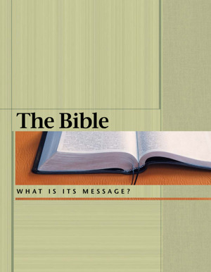 The Bible​—What Is Its Message?