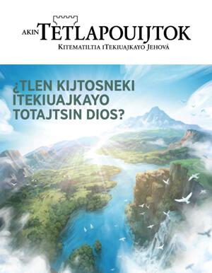 Núm. 2, 2020 | ¿Tlen kijtosneki iTekiuajkayo toTajtsin Dios?